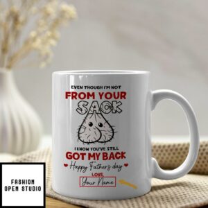 Not From Your Sack Still Got My Back Personalized Stepdad Mug