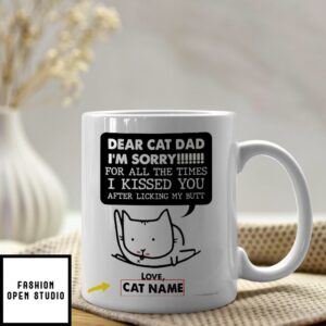 Personalized Cat Dad Mug I Kissed You After Licking My Butt