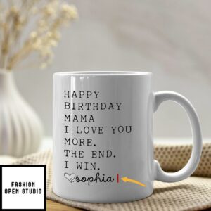 Personalized Happy Birthday Mom Mug I Love You More