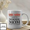 Proud USC Mom Mug Just A Normal Mom Except Way Cooler