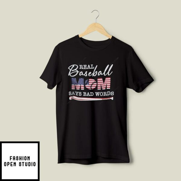 Real Baseball Mom Says Bad Words T-Shirt