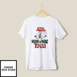 Silly Rabbit Trips Are For Kids T-Shirt