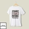 Straight Outta Patience Mom Life T-Shirt
