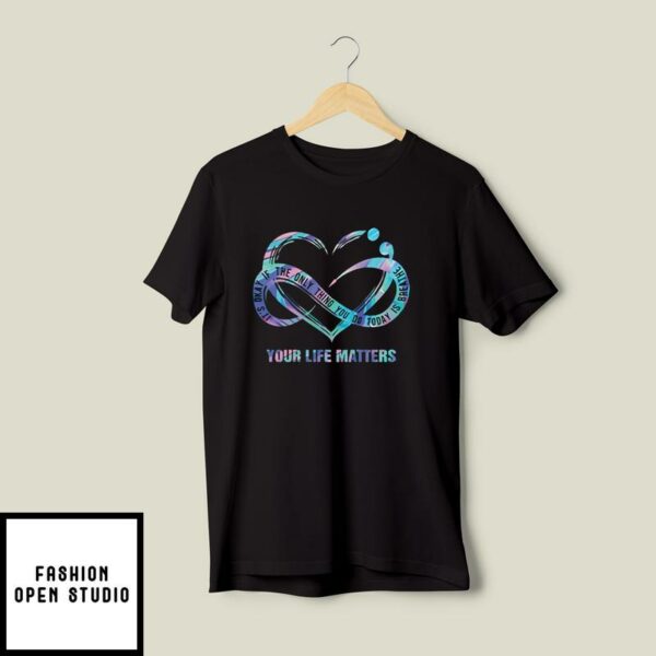 Suicide Awareness Your Life Matters T-Shirt Heart Semicolon