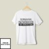 Surviving Fatherhood One Beer At A Time T-Shirt