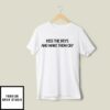 Sydney Sweeney Kiss The Boys And Make Them Cry T-Shirt