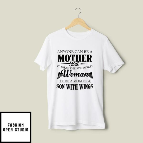 The Strongest Woman To Be A Mom Of A Son With Wings T-Shirt