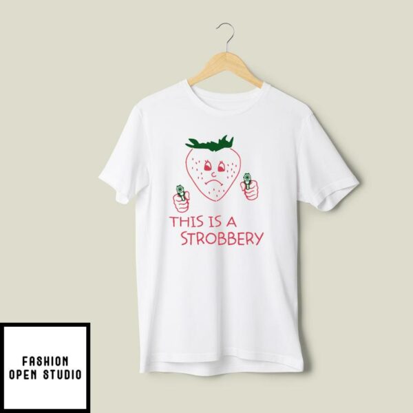 This Is A Strobbery T-Shirt