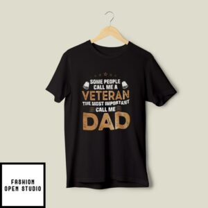 Veteran Dad T-Shirt The Most Important Call Me Dad