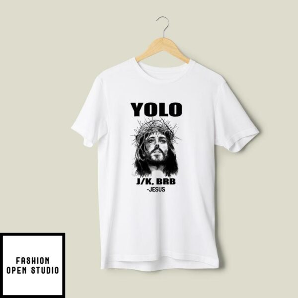 Yolo Jk Brb Jesus Funny Easter Day T-Shirt