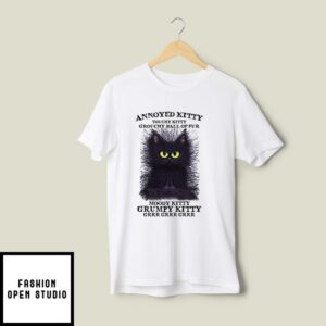 Annoyed Kitty Moody Kitty Grumpy Kitty T-Shirt