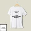 Appreciate What You What T-Shirt Be Are The Makes You Appreciate What What You Dad