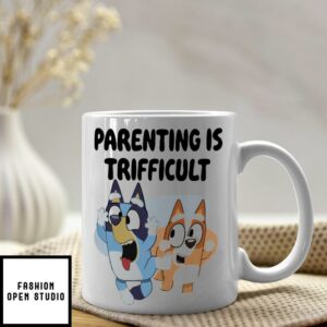 Bluey Parenting Is Trifficult Mug
