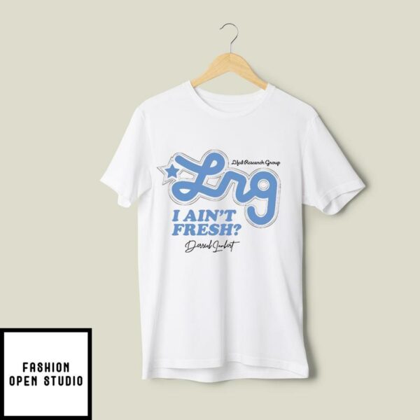 Derrick Lambert x LRG I Ain’t Fresh T-Shirt