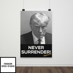 Donald Trump Never Surrender Signed Poster
