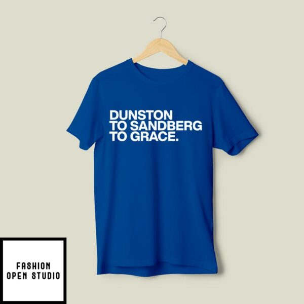 Dunston To Sandberg To Grace Chicago Cubs T-Shirt