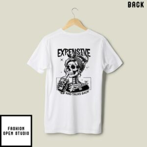 Expensive Difficult And Talks Back T Shirt 3