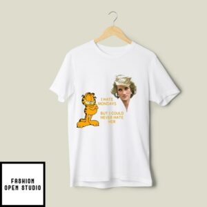 Garfield Princess Diana I Hate Monday But I Could Never Hate Her T-Shirt