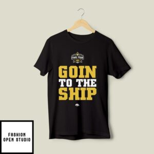 Going To The Ship Iowa Hawkeyes T-Shirt