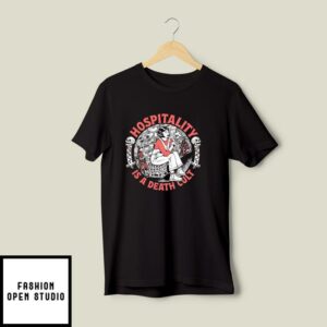 Hospitality Is A Death Cult T-Shirt