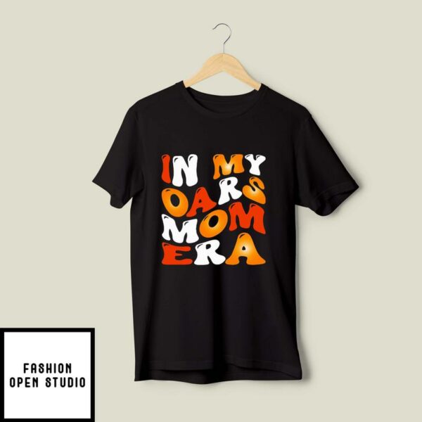 In My Oars Mom Era T-Shirt