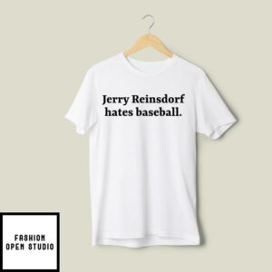 Jerry Reinsdorf Hates Baseball T-Shirt