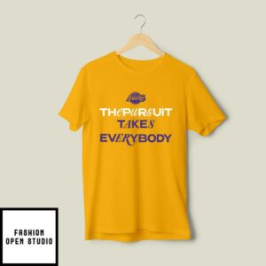 Los Angeles Lakers The Pursuit Takes Everybody T-Shirt