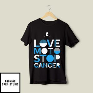 Love Moto Stop Cancer T-Shirt