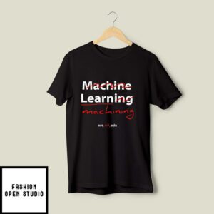 Machine Learning Machining T-Shirt