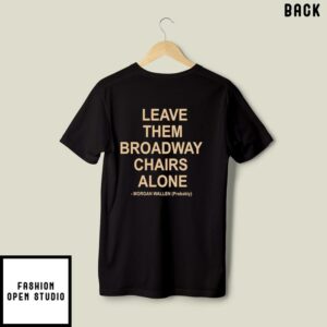 Morgan Wallens Mug Shot T-Shirt Leave Them Broadway Chairs Alone