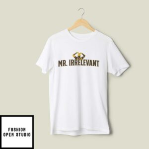 Mr. Irrelevant T-Shirt