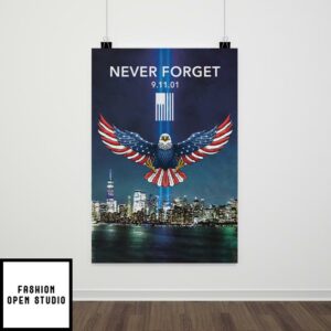 Never Forget 9 11 2001 Eagle Poster