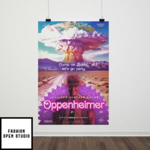 Oppenheimer Come On Bobby Let’s Go Party Poster