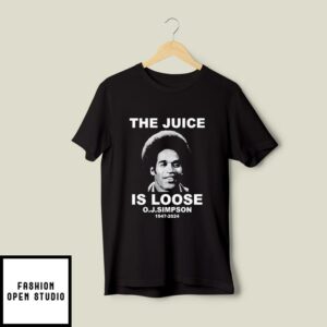 RIP OJ Simpson T-Shirt The Juice is Loose 1947 – 2024 T-Shirt
