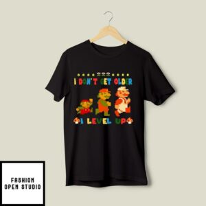 Super Mario I Don’t Get Older I Level Up T-Shirt