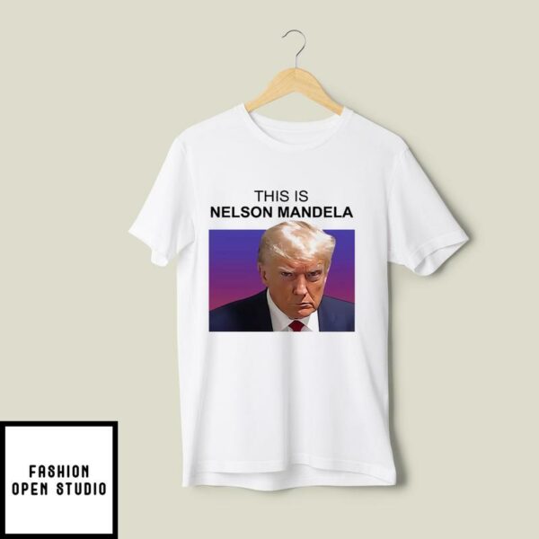 This Is Nelson Mandela Donald Trump T-Shirt