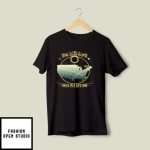 Total Solar Eclipse Twice in A Lifetime 2017 2024 T-Shirt
