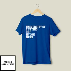 University of Cutting Off Nylon Nets T-Shirt