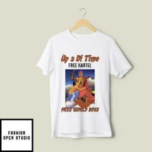 Up 2 Di Time Free Kartel Free World Boss T-Shirt