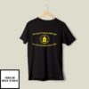 We Haven’t Been Criticized By A US President Since JFK T-Shirt
