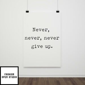 Winston Churchill Quote Poster- Never, Never, Never Give Up