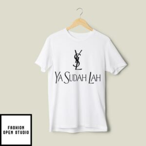 YSL Ya Sudah Lah T-Shirt