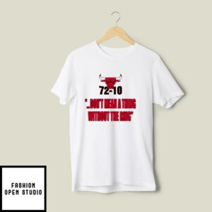 Chicago Bulls 72-10 Don’t Mean A Thing Without The Ring T-Shirt