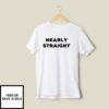 Chlothegod Nearly Straight T-Shirt