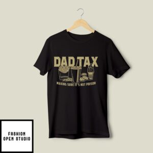 Dad Tax T-Shirt