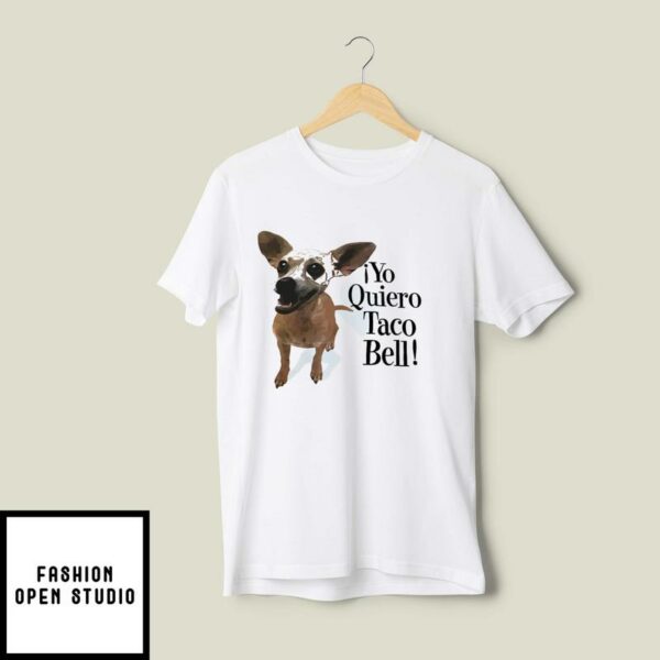 Dog Yo Quiero Taco Bell T-Shirt