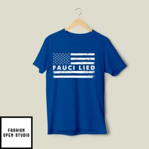 Fauci Lied Dr Anthony Fauci T-Shirt