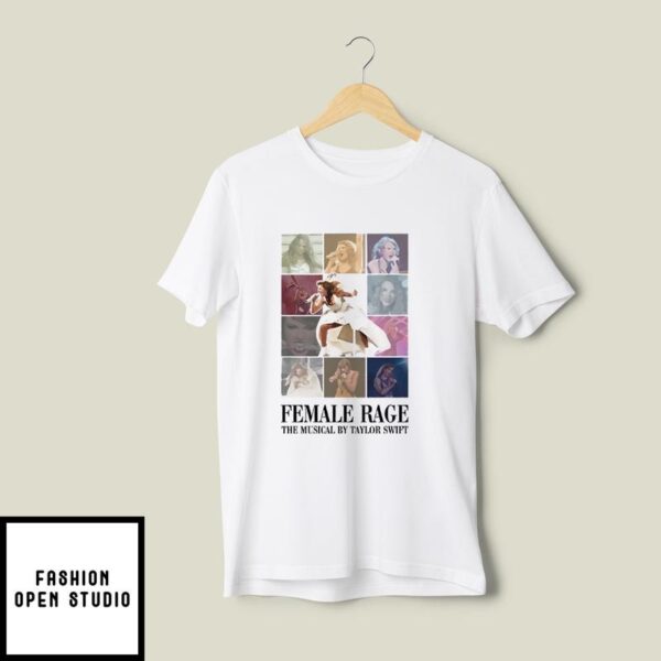 Female Rage The Musical By Taylor Swift T-Shirt