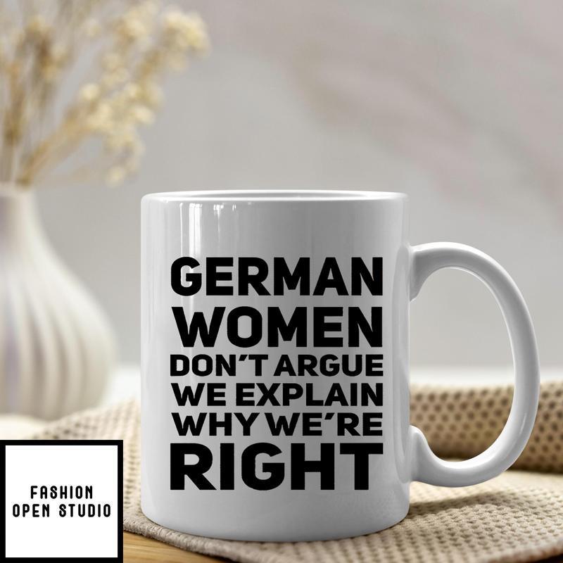 German Mug Women Don't Argue We Explain Why We're Right