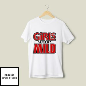 Girls Gone Mild Girls Gone Wild T-Shirt